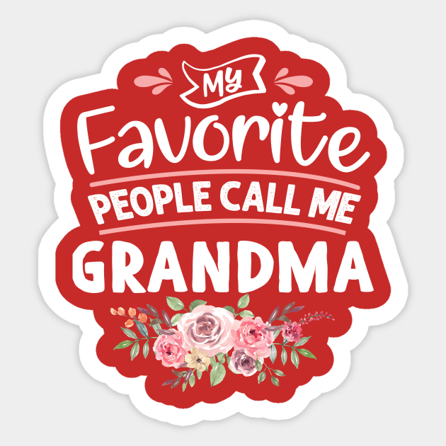 My favorite people call me Grandma Sticker by jonetressie